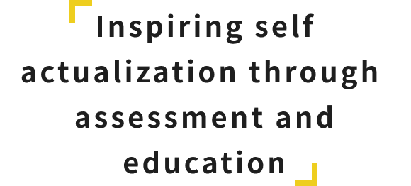 Inspiring self actualization through assessment and education